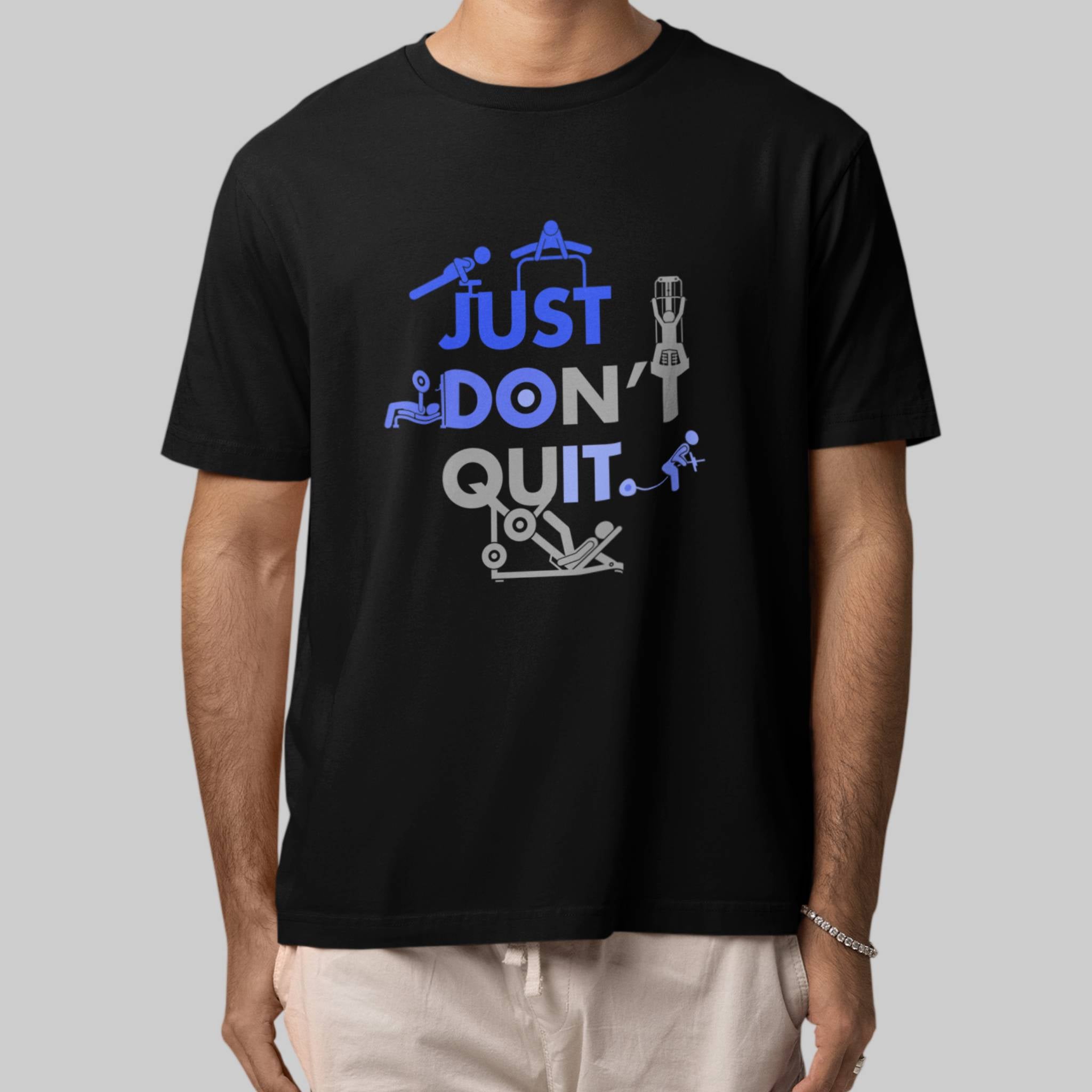 JUST DON'T QUIT PRINTED GYM T-Shirt